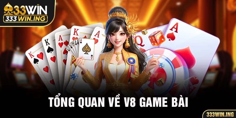 Tổng quan về V8 game bài